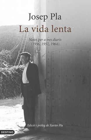Könyv La vida lenta : notes per a tres diaris, 1956, 1957, 1964 Josep Pla