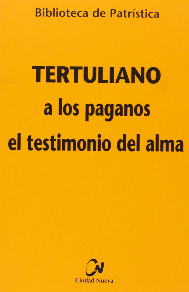 Книга A los paganos ; El testimonio del alma Quinto Septimio Florente Tertuliano