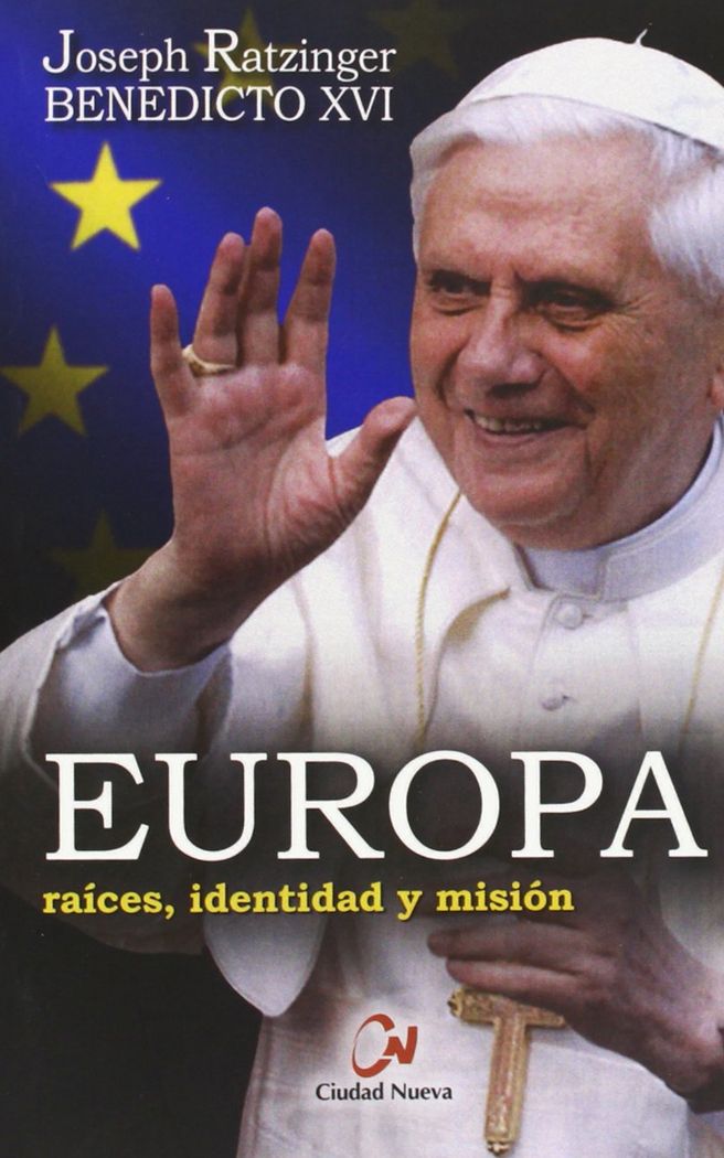 Libro Europa : raíces, identidad y misión Papa Benedicto XVI - Papa - XVI