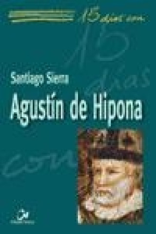 Kniha 15 días con Agustín de Hipona Santiago Sierra Rubio