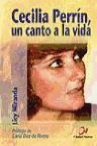 Könyv Cecilia Perrín, un canto a la vida Alicia Elena Miranda