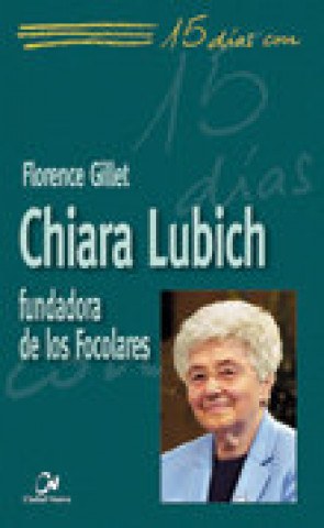 Kniha Chiara Lubich : fundadora de los focolares Florence Gillet