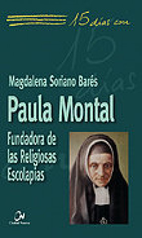 Könyv Paula Montal.Fundadora de las religiosas escolapias 