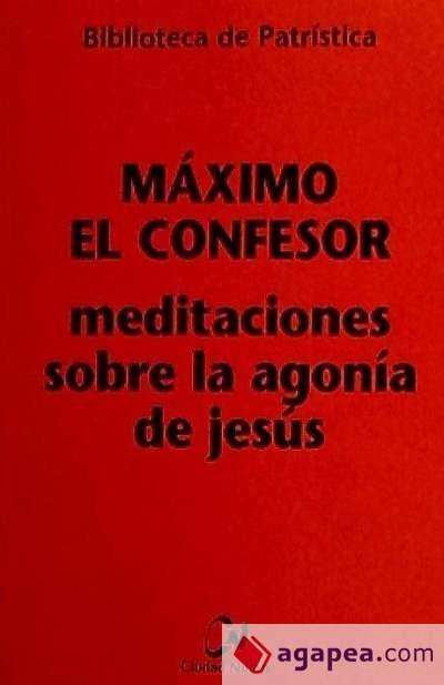 Carte Meditaciones sobre la agonía de Jesús Santo Máximo de Crisópolis