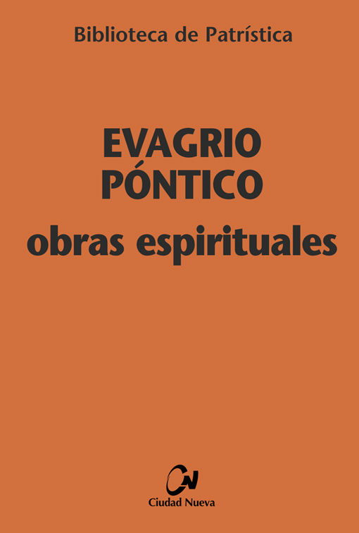 Libro Obras espirituales : Tratado práctico ; A los monjes ; Exhortación a una virgen ; Sobre la oración Evagrio Póntico