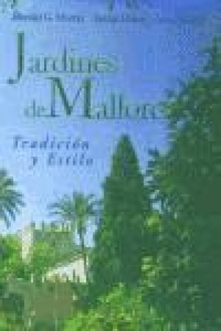 Buch Jardines de Mallorca : tradición y estilo. Siglos XVII-XX Jaume Llabrés i Mulet