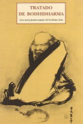 Carte Tratado de Bodhidharma : (los textos fundacionales del budismo zen) Agustín López Tobajas
