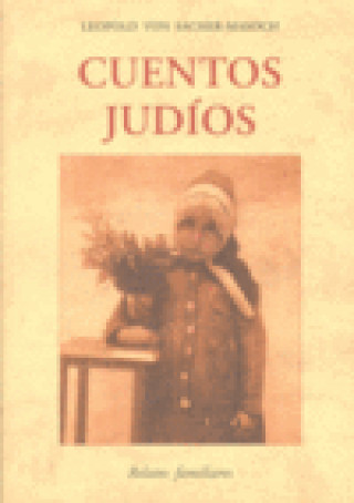 Книга Cuentos judíos : relatos familiares Leopold Von Sacher-Masoch