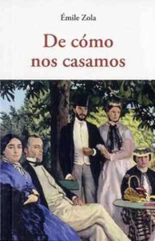 Kniha De cómo nos casamos Émile Zola