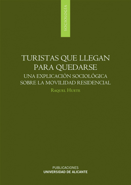 Knjiga Turistas que llegan para quedarse : una explicación sociológica sobre la movilidad residencial Raquel Huete Nieves