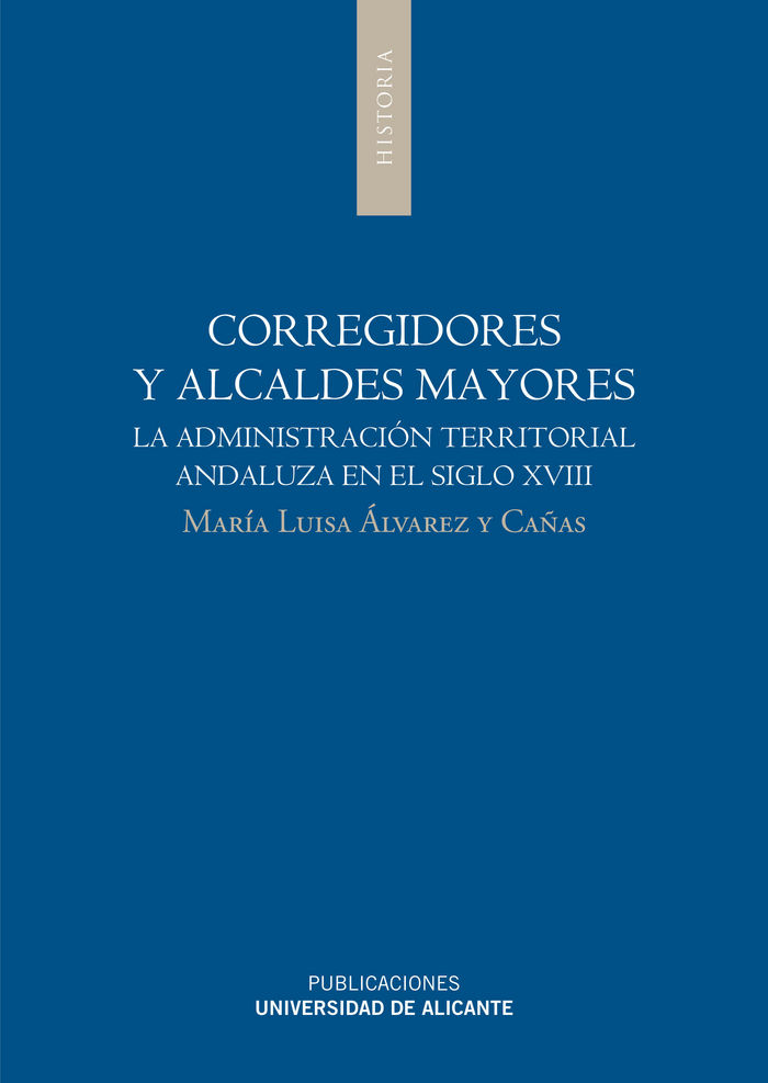 Książka Corregidores y alcaldes mayores : la administración territorial andaluza en el siglo XVIII 