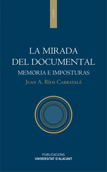 Kniha La mirada del documental : memoria e imposturas Juan Antonio Ríos Carratalá