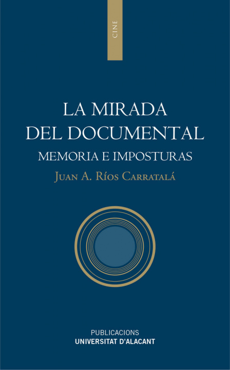 Książka La mirada del documental : memoria e imposturas Juan Antonio Ríos Carratalá