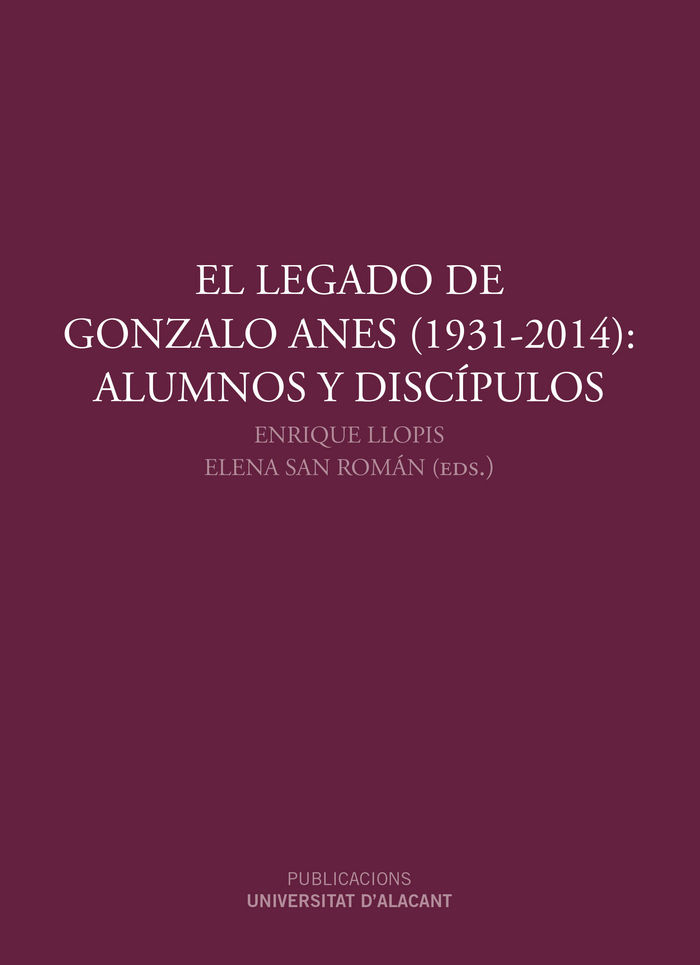 Kniha El legado de Gonzalo Anes, 1931-2014 : alumnos y discípulos 