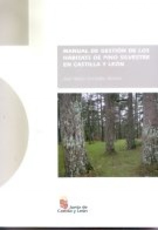 Книга Manual de gestión de los hábitats de pino silvestre en Castilla y León José María González Molina