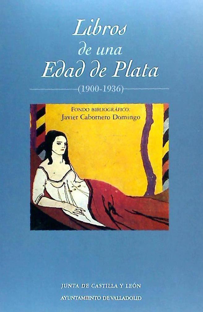 Könyv Libros de una edad de plata (1900-1936) Javier . . . [et al. ] Cabornero Domingo