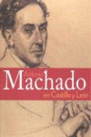 Carte Antonio Machado en Castilla y León Luis Miguel Enciso Recio