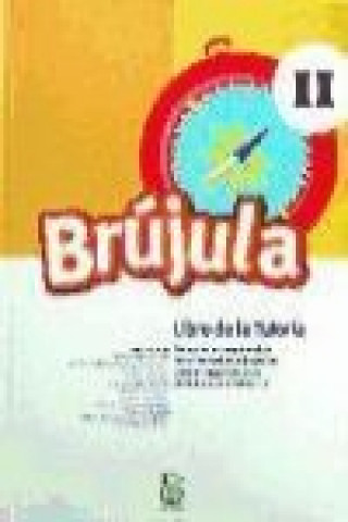 Kniha Brújula 2 : el cuaderno de la tutoría 4 Mariano . . . [et al. ] Bartolomé Ocete