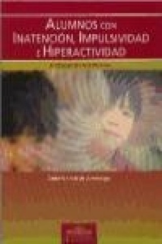 Könyv Alumnos con inatención, impulsividad e hiperactividad : intervención multimodal Antonio Vallés Arándiga