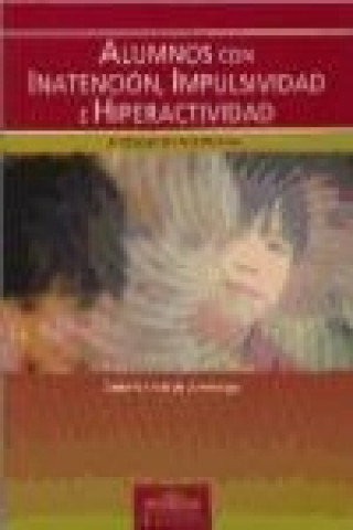 Livre Alumnos con inatención, impulsividad e hiperactividad : intervención multimodal Antonio Vallés Arándiga