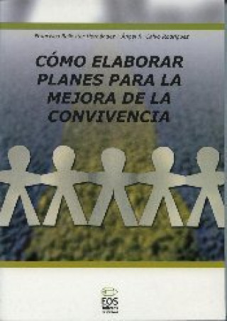 Libro Cómo elaborar planes para la mejora de la convivencia escolar Francisco Ballester Hernández