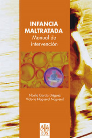 Buch Infancia maltratada : manual de intervención Noelia García Diéguez