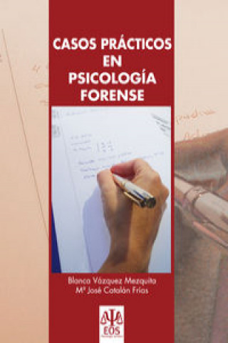 Könyv Casos prácticos en psicología forense María José Catalán Frías
