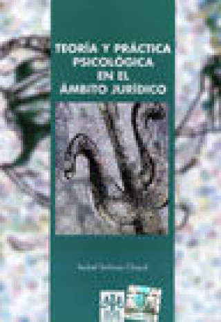 Kniha Teoría y práctica psicológica en el ámbito jurídico Isabel Salinas Chaud