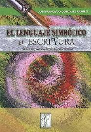 Kniha El lenguaje simbólico de la escritura José Francisco González Ramírez