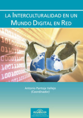 Kniha Interculturalidad en un mundo digital en red Antonio Pantoja Vallejo