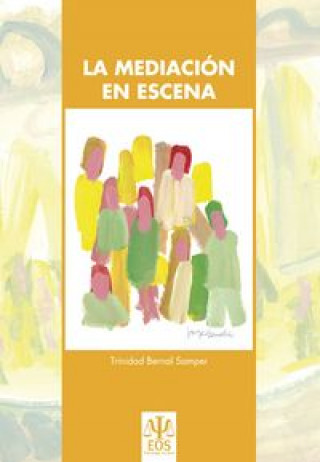 Kniha La mediación en escena Trinidad . . . [et al. ] Bernal Samper