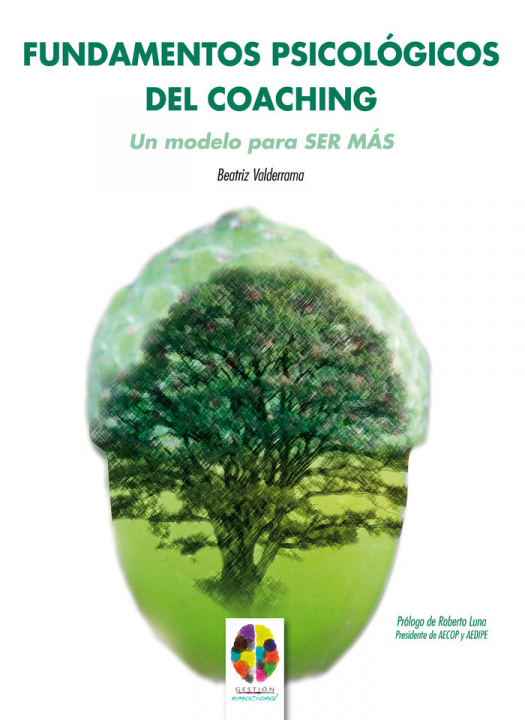 Könyv Fundamentos Psicológicos del Coaching: Un modelo para ser más 