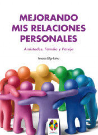 Kniha Mejorando mis relaciones personales : amistades, familia y pareja Fernando Gálligo Estévez