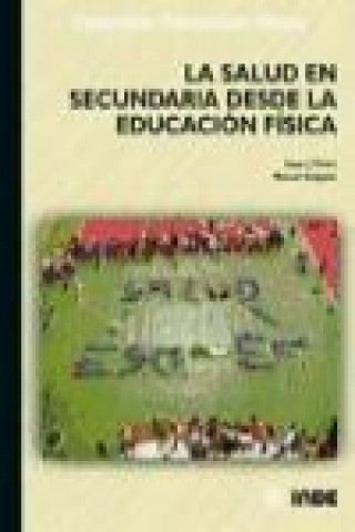 Kniha La salud en Secundaria desde la educación física Manuel Delgado Fernández