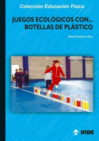 Carte Juegos ecológicos con -- botellas de plástico Manuel Gutiérrez Toca