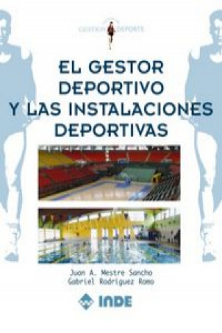 Kniha El gestor deportivo y las instalaciones deportivas Juan A. Mestre Sancho
