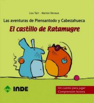 Kniha El castillo de Ratamugre. Las aventuras de Piensantodo y Cabezahueca, un cuento para jugar. Comprensión lectora Marion Devaux