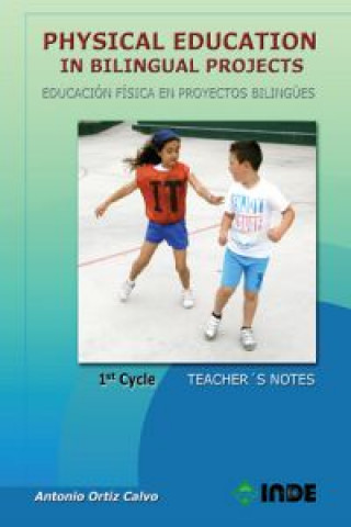 Książka Physical education in bilingual projects, Educación Primaria, 1 cycle Antonio Ortiz Calvo