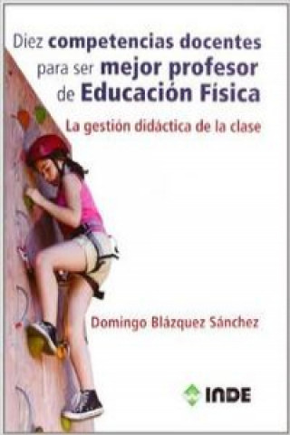 Kniha Gestionar las competencias : profesor competente : 10 ideas clave Domingo Blázquez Sánchez