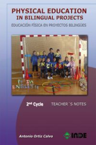 Könyv Physical education in bilingual projects, Educación Primaria, 2 cycle Antonio Ortiz Calvo