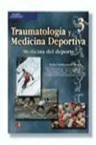 Kniha Traumatología y medicina deportiva 3 Rafael Ballesteros Massó