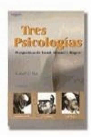 Knjiga Tres psicologías. Perspectivas de Freud, Skinner y Rogers Robert D. Nye