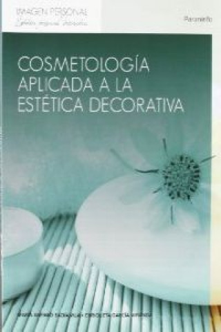 Kniha Cosmetología aplicada a la estética decorativa María Amparo Badía Vila