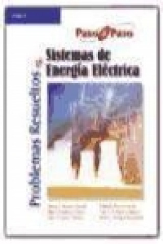 Kniha Problemas resueltos de sistemas de energía eléctrica Juan Álvaro Fuentes Moreno