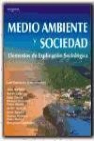 Книга Medio ambiente y sociedad : elementos de explicación sociológica Luis Alfonso Camarero Rioja