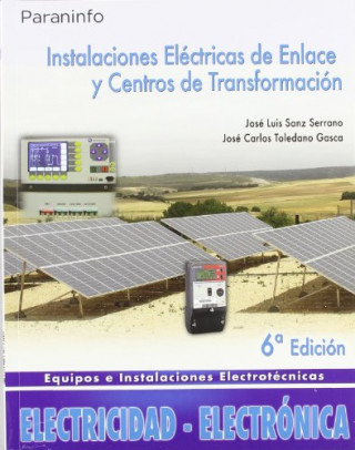 Knjiga Instalaciones eléctricas de enlace y centros de transformación JUAN CARLOS TOLEDANO GASCA