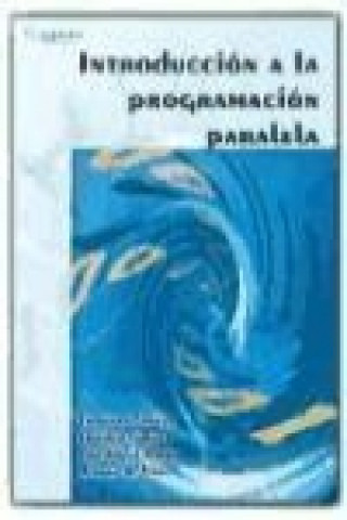 Kniha Introducciónalaprogramaciónparalela Francisco . . . [et al. ] Almeida Rodríguez