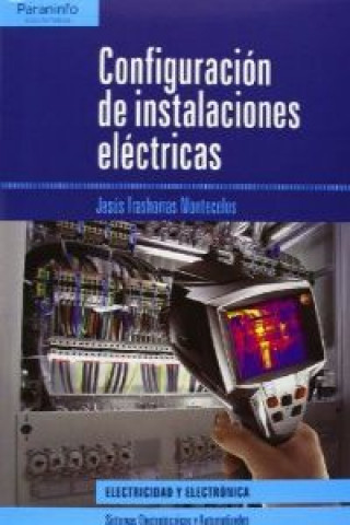 Kniha Configuración de instalaciones eléctricas Jesús Trashorras Montecelos