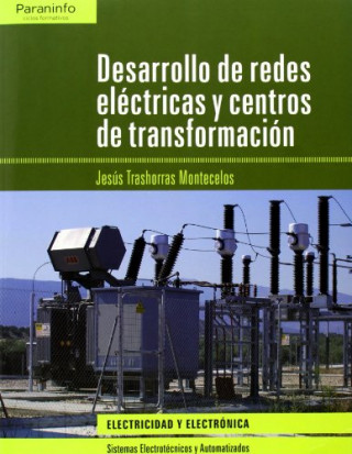 Knjiga Desarrollo de redes eléctricas y centros de transformación JESUS TRASHORRAS MONTECELOS