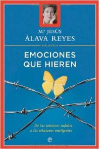 Knjiga Emociones que hieren : de las tensiones inútiles a las relaciones inteligentes Mª JESUS ALAVA